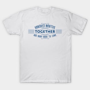 Hundred months together T-Shirt